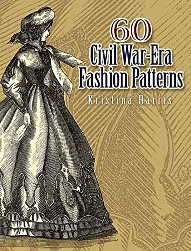 60 Civil War-Era Fashion Patterns - Soft Cover