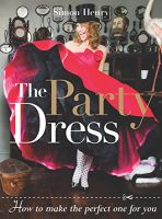 The Party Dress: How to Make the Perfect One for You Simon Henry Softcover