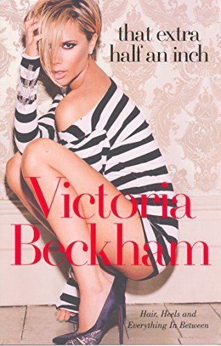 Victoria Beckham that extra half an inch